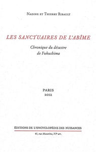 Les sanctuaires de l'abîme : chronique du désastre de Fukushima