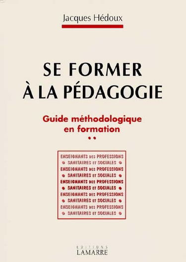 Guide méthodologique en formation à l'usage des enseignants des professions sanitaires et sociales