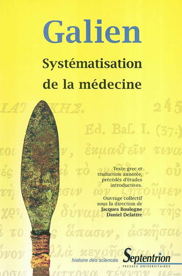 Systématisation de la médecine : texte nouveau et traduction annotée, précédés d'études introductives