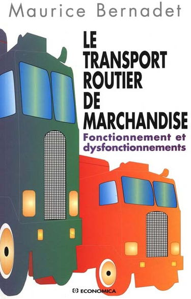 Le transport routier de marchandises : fonctionnement et dysfonctionnements