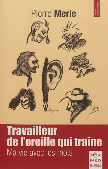 Travailleur de l'oreille qui traîne : ma vie avec les mots