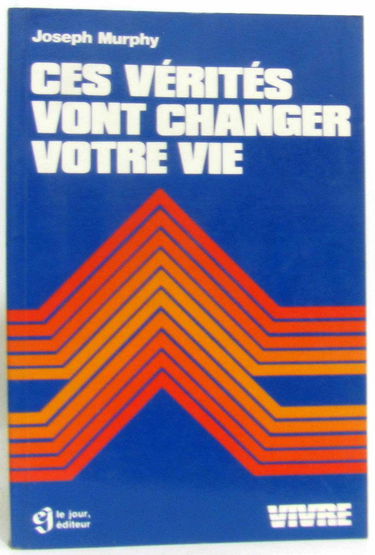 Ces vérités vont changer votre vie