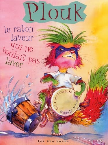 Plouk le raton laveur qui ne voulait pas laver