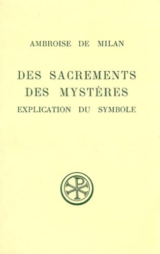 Des Sacrements Des Mysteres. Explication Du Symbole, Edition Billingue Francais-Latin