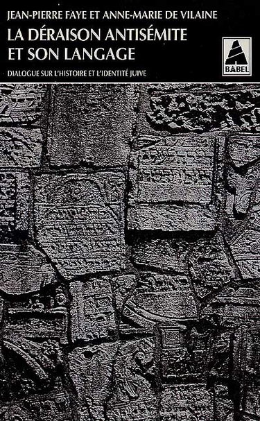 La déraison antisémite et son langage : dialogue sur l'histoire et l'identité juive