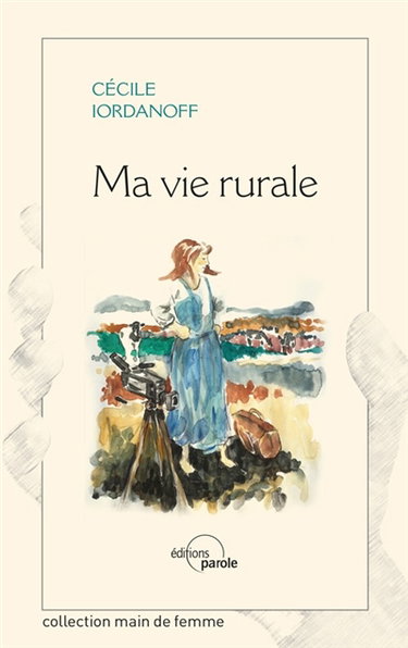 Couverture de Ma vie rurale ou La vie d'une fille de Paris qui a quitté un producteur de films pour un producteur de veaux (bio !)