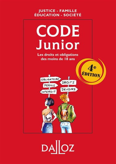 Code junior : les droits et obligations des moins de 18 ans : justice, famille, éducation, société