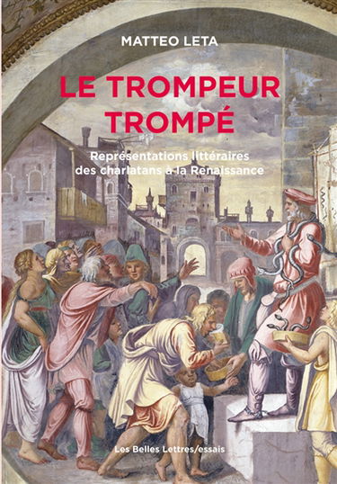 Le trompeur trompé : représentations littéraires des charlatans à la Renaissance