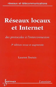 Réseaux locaux et Internet : des protocoles à l'interconnexion