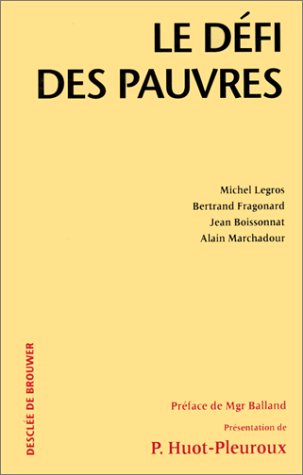 Le défi des pauvres : IXe colloque de la Fondation Jean-Rhodain, Lourdes 27-30 mars 1992