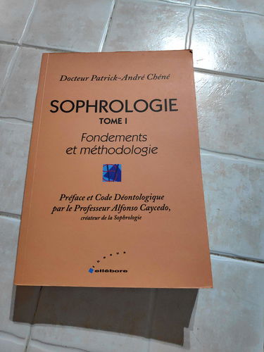 Sophrologie, tome 1 : Fondements et Méthodologie