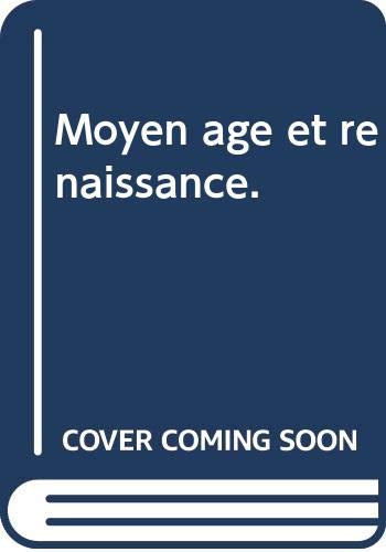 Moyen âge et renaissance.