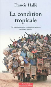 La condition tropicale : une histoire naturelle, économique et sociale des basses latitudes