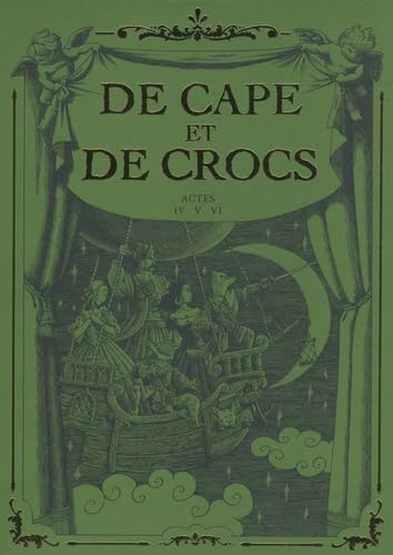 De cape et de crocs : tomes 4, 5 et 6