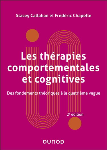 Couverture de Les thérapies comportementales et cognitives : des fondements théoriques à la quatrième vague