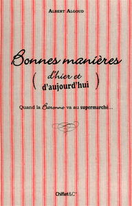 Bonnes manières (d'hier et d'aujourd'hui) : quand la baronne va au supermarché...