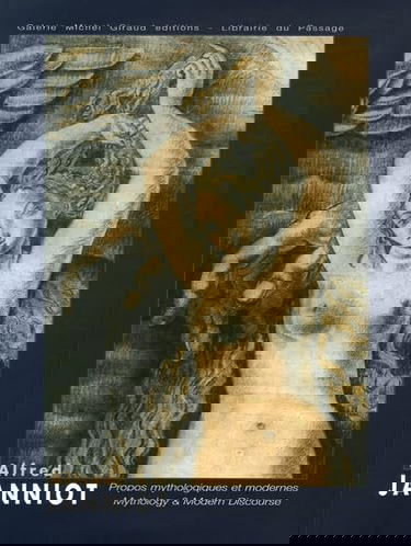 Alfred Janniot, 1889-1969 : propos mythologiques et modernes