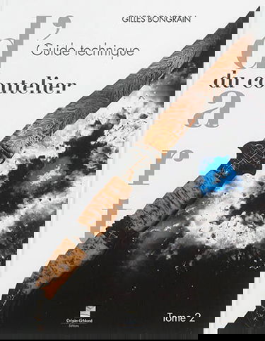 Guide technique du coutelier d'art. Vol. 2