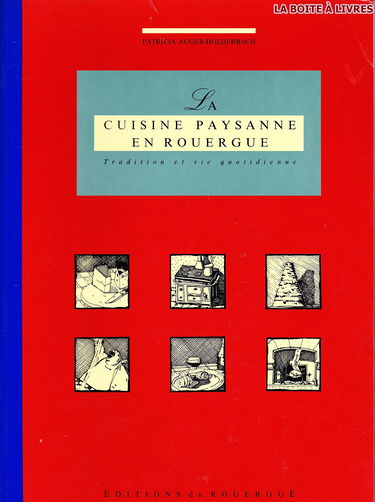 La Cuisine Paysanne En Rouergue. Tradition Et Vie Quotidienne