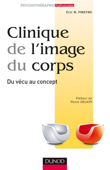 Clinique de l'image du corps : du vécu au concept