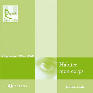 Habiter mon corps : dossier de l'élève : 3e-4e