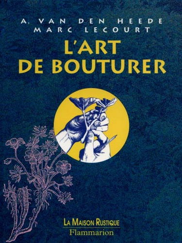 L'art de bouturer et de multiplier les plantes horticoles