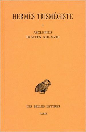 Couverture de Corpus hermeticum. Vol. 2. Traités XIII-XVIII : Asclepius