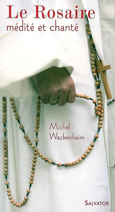 Le rosaire : médité et chanté