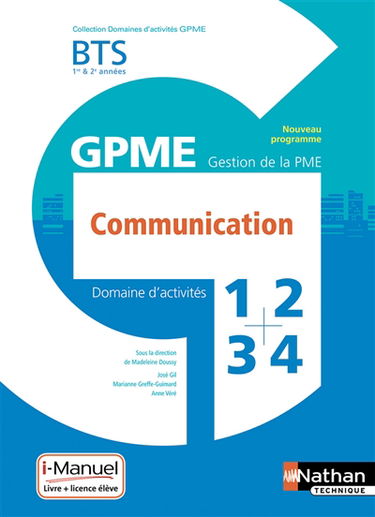 Communication BTS 1re & 2e années GPME, gestion de la PME : domaines d'activités 1, 2, 3, 4 : nouveau référentiel