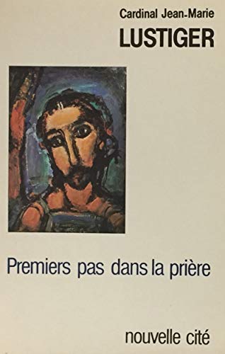 Couverture de Premiers pas dans la priere par Cardinal Jean-Marie Lustiger