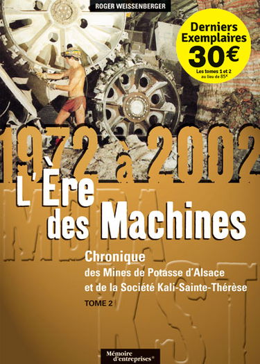 Chronique des mines de potasse d'Alsace et de la société Kali-Sainte-Thérèse. Vol. 2. L'ère des machines, 1972 à 2002