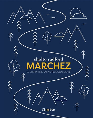 Marchez : le chemin vers une vie plus consciente