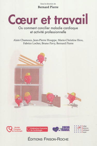 Coeur et travail ou Comment concilier maladie cardiaque et activité professionnelle