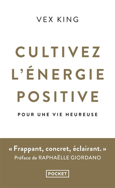 Cultivez l'énergie positive : pour une vie heureuse