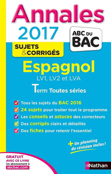 Espagnol LV1, LV2 et LVA : terminale toutes séries : annales, sujets & corrigés 2017