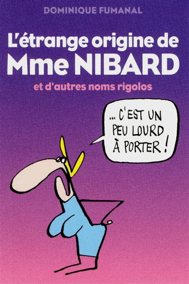 L'étrange origine de Mme Nibard et d'autres noms rigolos