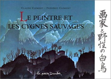 Le peintre et les cygnes sauvages : un conte