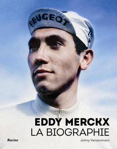 Couverture de Eddy Merckx : la biographie