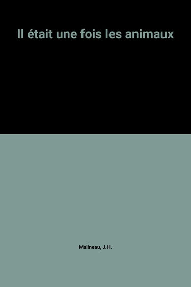 Il était une fois, les animaux