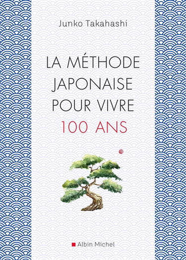 La méthode japonaise pour vivre cent ans
