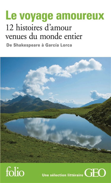 Couverture de Le voyage amoureux : 12 histoires d'amour venues du monde entier : de Shakespeare à Garcia Lorca par Collectifs