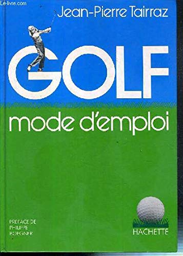Golf, mode d'emploi