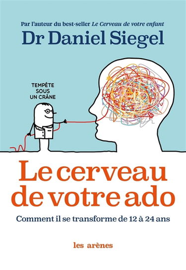 Le cerveau de votre ado : comment il se transforme de 12 à 24 ans