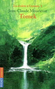 La rivière à l'envers. Vol. 1. Tomek
