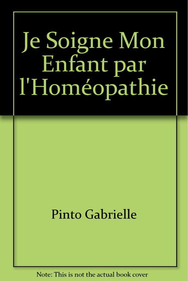 Je soigne mon enfant par l'homéopathie