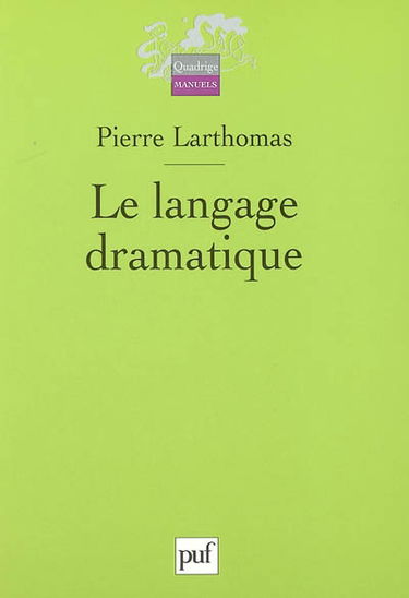 Le langage dramatique : sa nature, ses procédés