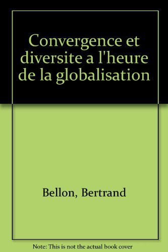 Convergence et diversité à l'heure de la mondialisation