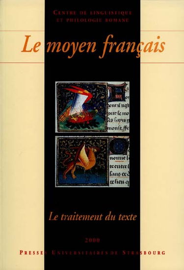 Le moyen français : le traitement de texte (édition, apparat critique, glossaire, traitement électronique) : actes du 9e Colloque international sur le moyen français, Strasbourg, 29-31 mai 1997