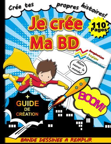 Couverture de BD A FAIRE SOI MEME: Cahier de 110 Planches à Remplir pour Créer Sa Propre BD | Livre Conçu Spécialement pour Tout Enfant ou Ado Qui Aime Créer Sa Bande Dessinée