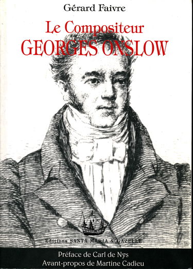 Le compositeur Georges Onslow (1784-1853) - Préface de Carl de Nys - Avant-propos de Martine Cadieu